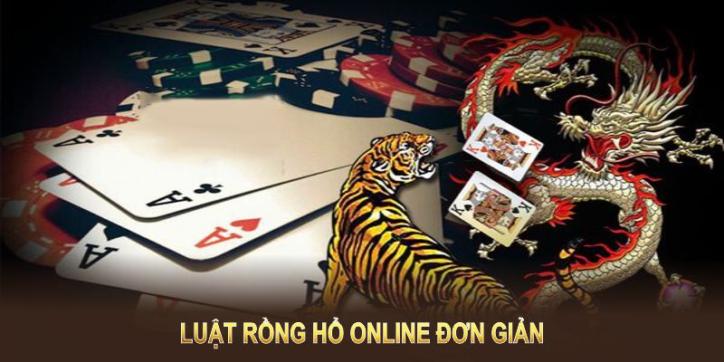 Luật rồng hổ online đơn giản, ai cũng dễ dàng làm quen