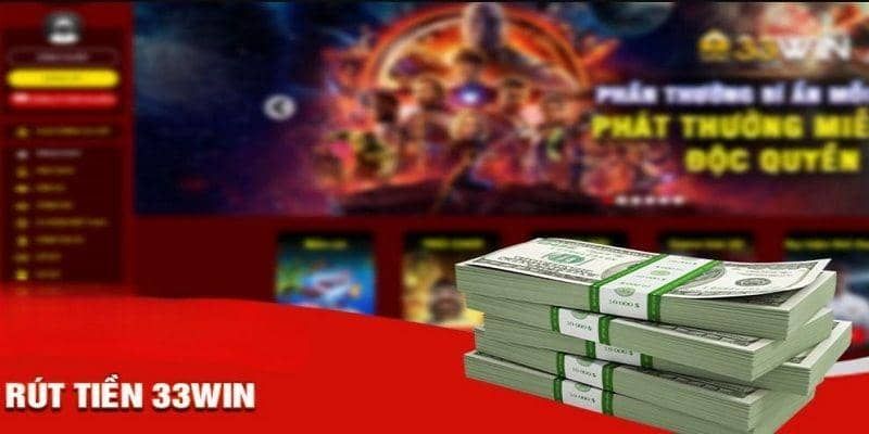 Nắm vững quy trình rút tiền 33Win về điều kiện