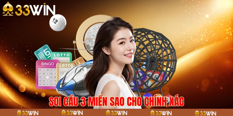 Soi cầu 3 miền sao cho chính xác