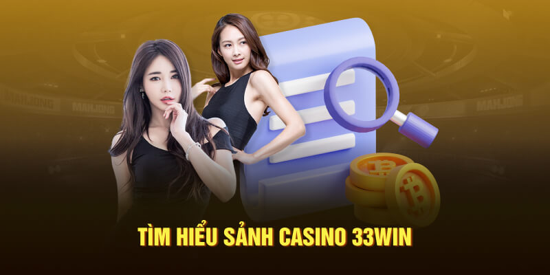 Tìm hiểu sảnh casino 33WIN